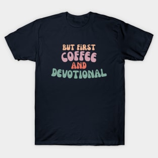 But first coffee and devotional - Christian T-Shirt